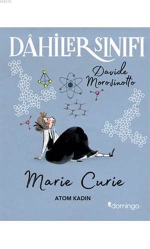 Dahiler Sınıfı: Marie Curie - Atom Kadın - Domingo Yayınevi