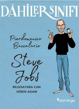 Dahiler Sınıfı Steve Jobs; Bilgisayara Can Veren Adam - Domingo Yayınevi