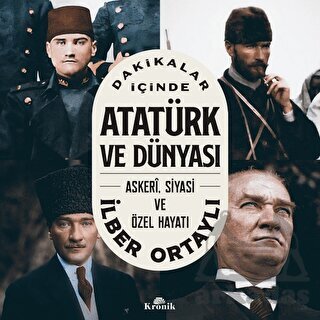 Dakikalar İçinde Atatürk Ve Dünyası - Kronik Kitap