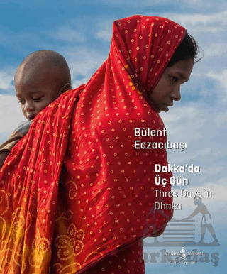 Dakka’Da Üç Gün – Three Days İn Dhaka