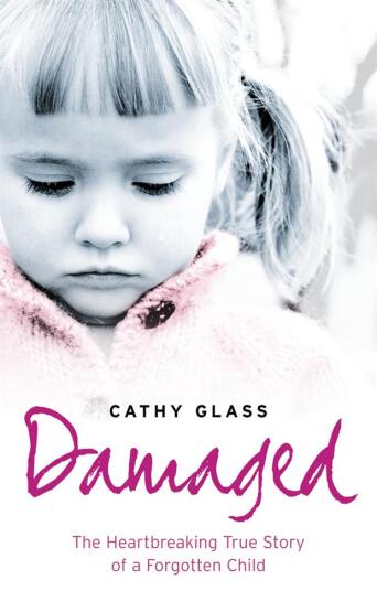 Damaged The Heartbreaking True Story of a Forgotten Child - Harper Collins UK