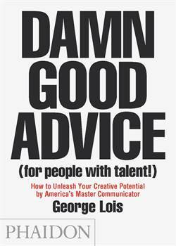 Damn Good Advice (For People With Talent) - Phaidon Press