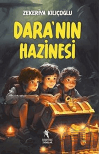 Dara'nın Hazinesi (Resimli 8+Yaş) - Öğretmen Yazarlar