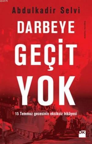 Darbeye Geçit Yok; 15 Temmuz Gecesinin Eksiksiz Hikayesi - 1
