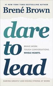 Dare To Lead: Brave Work. Tough Conversations. Whole Hearts. - 1