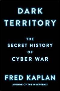 Dark Territory: The Secret History of Cyber War - 1