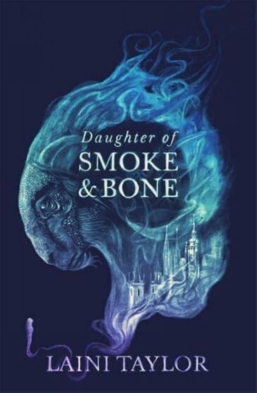 Daughter of Smoke & Bone - The Daughter of Smoke & Bone Series - 1