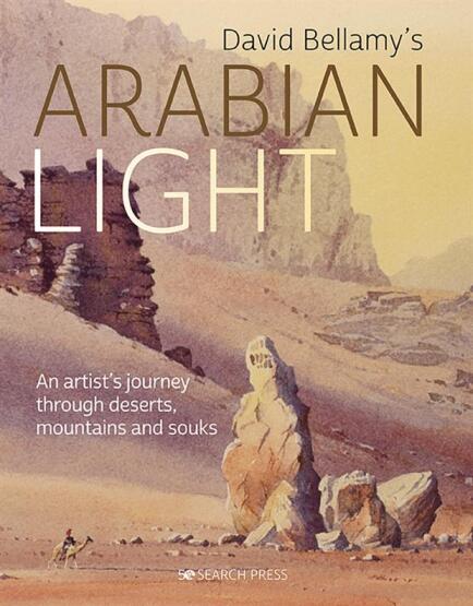 David Bellamy's Arabian Light An Artist's Journey Through Deserts, Mountains and Souks - 1