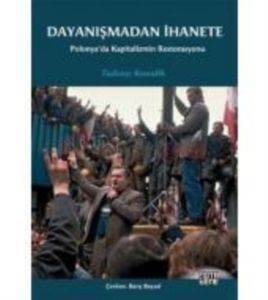Dayanışmadan İhanete; Polonyada Kapitalizmin Restorasyonu - Nota Bene Yayınları