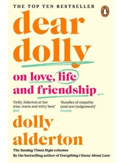 Dear Dolly On Love, Life and Friendship : Collected Wisdom from Her Sunday Times Style Column - Penguin Books UK