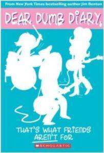 Dear Dumb Diary: That's What Friends Aren't For - Scholastic USA