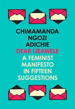 Dear Ijeawele, Or A Feminist Manifesto İn Fifteen Suggestions - Fourth Estate