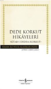 Dede Korkut Hikayeleri; Kitab-I Dedem Korkut - İş Bankası Kültür Yayınları
