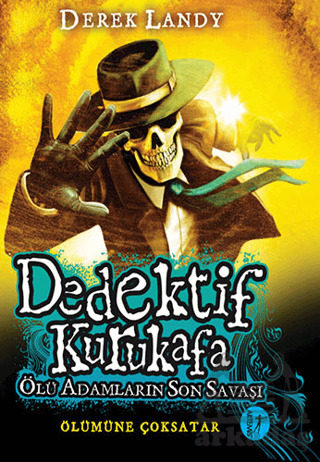Dedektif Kurukafa (Ciltli); Ölü Adamların Son Savaşı - Artemis Yayınları