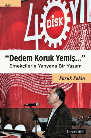 Dedem Koruk Yemiş Emekçilerle Yanyana Bir Yaşam - Literatür Yayıncılık