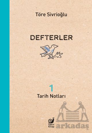 Defterler 1 (Tarih Notları) - Sakin Kitap