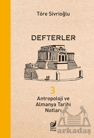 Defterler 3 - Antropoloji Ve Almanya Tarihi Notları - Sakin Kitap