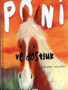 Değerler D.-Poni Ve Dostluk - Çiçek Yayıncılık