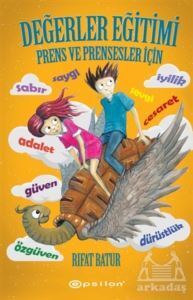 Değerler Eğitimi - Prens Ve Prensesler İçin - Epsilon Yayınevi