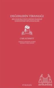 Değerlerin Tiranlığı: Bir Hukukçunun Değer Felsefesi Hakkındaki Mülahazaları - Pinhan Yayıncılık