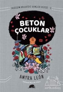 Değişim Kolektifi Gençlik Dizisi 3: Beton Çocuklar - Kolektif Kitap