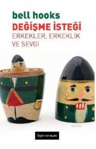 Değişme İsteği; Erkekler, Erkeklik Ve Sevgi - 1