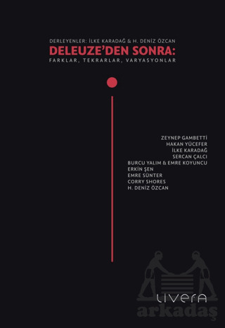 Deleuze’Den Sonra: Farklar, Tekrarlar, Varyasyonlar - Livera Yayınevi