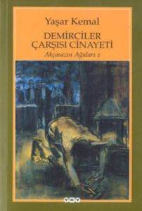 Demirciler Çarşısı Cinayeti; Akçasazın Ağaları 1 - Yapı Kredi Yayınları
