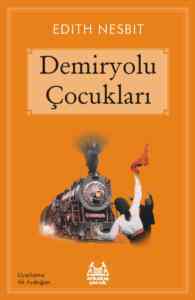 Demiryolu Çocukları - Arkadaş Yayınevi