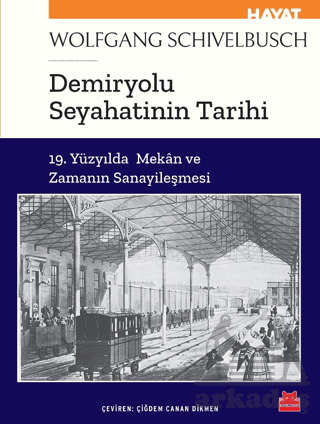 Demiryolu Seyahatinin Tarihi - Kırmızı Kedi Yayınevi