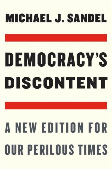 Democracy's Discontent A New Edition for Our Perilous Times - 1