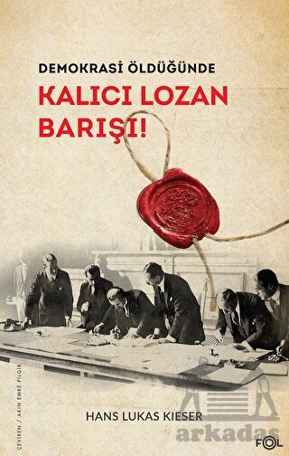 Demokrasi Öldüğünde: Kalıcı Lozan Barışı - Fol Kitap