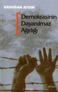 Demokrasinin Dayanılmaz Ağırlığı - 1