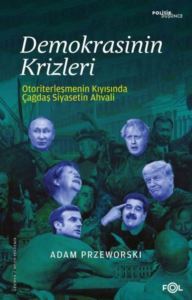 Demokrasinin Krizleri - Otoriterleşmenin Kıyısında Çağdaş Siyasetin Ahvali - Fol Kitap