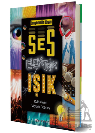 Deneylerle Bilim Dünyası: Ses, Elektrik, Işık - 1