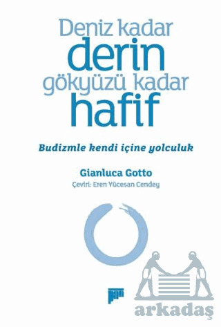 Deniz Kadar Derin Gökyüzü Kadar Hafif – Budizmle Kendi İçine Yolculuk - Pan Yayıncılık