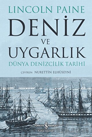 Deniz Ve Uygarlık - Dünya Denizcilik Tarihi - İş Bankası Kültür Yayınları