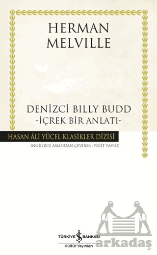 Denizci Billy Budd – İçrek Bir Anlatı - İş Bankası Kültür Yayınları