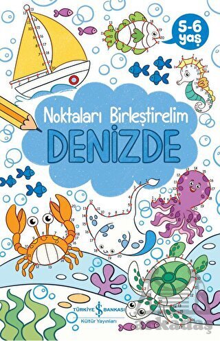 Denizde - Noktaları Birleştirelim 5-6 Yaş - İş Bankası Kültür Yayınları