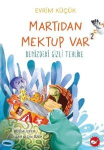 Denizdeki Gizli Tehlike - Martıdan Mektup Var 2 - Beyaz Balina Yayınları
