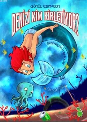 Denizi Kim Kirletiyor ? - Yeşil Dinozor