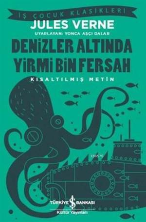 Denizler Altında Yirmi Bin Fersah-Kısaltılmış Metin - İş Bankası Kültür Yayınları