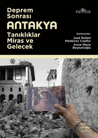 Deprem Sonrası Antakya: Tanıklıklar, Miras Ve Gelecek - İstos Yayıncılık