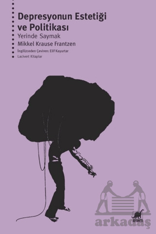 Depresyonun Estetiği Ve Politikası: Yerinde Saymak - Ayrıntı Yayınları