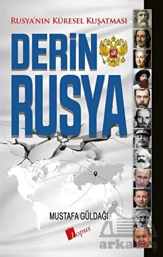 Derin Rusya-Rusya'nın Küresel Kuşatması - Lopus Yayınları