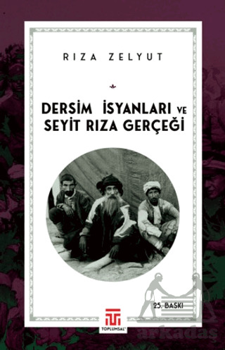 Dersim İsyanları Ve Seyit Rıza Gerçeği - 1