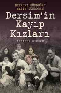 Dersimin Kayıp Kızları; (Tertele Çenequ) - İletişim Yayınevi