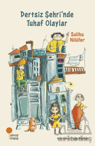 Dertsiz Şehri’Nde Tuhaf Olaylar - Günışığı Kitaplığı