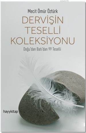 Dervişin Teselli Koleksiyonu; Doğu'dan Batı'dan 99 Teselli - Hayykitap