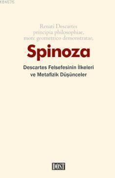 Descartes Felsefesinin İlkeleri ve Metafizik Düşünceler - Dost Kitabevi Yayınları